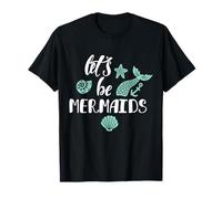 Let's Be Mermaids Beauty Of The Ocean Sea Coquillage sous-marin T-Shirt