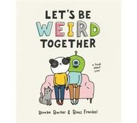 Lets Be Weird Together by Brooke Barker Brooke Barker (Auteur)