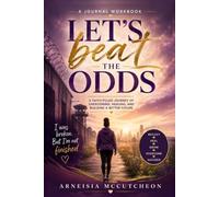 Let's Beat the Odds: A Guided Journal & Workbook for Overcoming Adversity and Building Resilience
