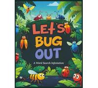 Let's Bug Out: A Word Search Infestation: 100 Puzzles Crawling with Insect Mayhem | A Large Print Word Search Book for Insect-Obsessed Minds | ... Creeps, Crawls, or Stinks-It’s in This Book