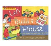 Let's Build A House: A book about buildings and materials (Wonderwise) Granström, Brita (Auteur)