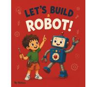 Let's Build a Robot: Build, Learn & Laugh Together - Plus Bonus Coloring Pages