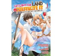 Let's Buy the Land and Cultivate It in a Different World (Manga) Vol. 1