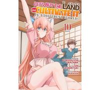 Let's Buy the Land and Cultivate It in a Different World (Manga) Vol. 10