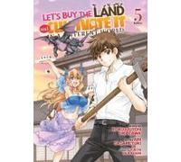 Let's Buy The Land And Cultivate It In A Different World (Manga) Vol. 5