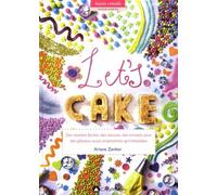 Let's Cake ! - Des Recettes Faciles, Des Astuces, Des Conseils Pour Des Gâteaux Aussi Simplissimes Qu'irrésistibles