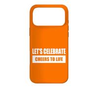 Let's Celebrate - Cheers to Life Typographie Thème Fête Coque pour iPhone 17 Pro Max
