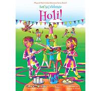 Let's Celebrate Holi! (Maya & Neel's India Adventure Series, Book 3)