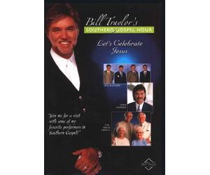 Let's Celebrate Jesus (Bill Traylor's Southern Gospel Hour Series)