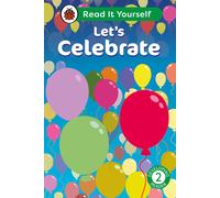 Let's Celebrate: Read It Yourself - Level 2 Developing Reader