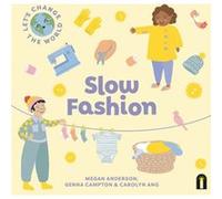 Lets Change the World Slow Fashion by Megan Anderson Megan Anderson (Auteur)
