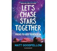 Let's Chase Stars Together: Poems to lose yourself in, perfect for 10+