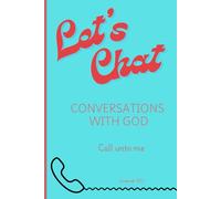 Let's Chat: Conversations With God Journal: Jeremiah 33:3 A Beautiful Space for Your Prayers & Reflections