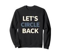 Let's Circle Back Minimal Workplace Phrase Humour Design Sweatshirt