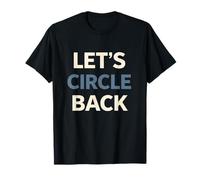 Let's Circle Back Minimal Workplace Phrase Humour Design T-Shirt