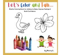 Lets color and talk...: A mindful coloring book for kids