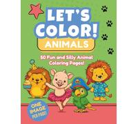 LET'S COLOR! Animals: Children's Coloring Book with Big and Bold Images of Lions, Pigs, Dogs and More | 8.5x11 inches, 100+ Pages | 50 Unique Images ... Gift for Kids, Birthdays and Holidays