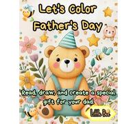 Let's color Father's day: Read, draw, and create a special gift for your dad