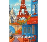 Let's color Montmartre and the sky of Paris