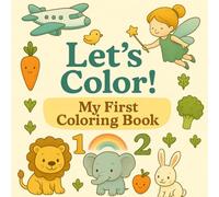 Let's Color: My First Coloring Book for Kids Ages 1 to 5 with 69 Fun Pages