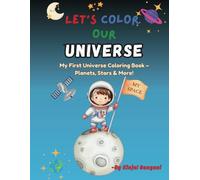 Let's Color Our Universe: My First Universe Coloring Book - Planets, Stars & More!