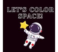 Let's Color Space!