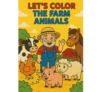 let's color the farm animals - Fun Farm Animals Coloring Book for Kids Ages 3-6