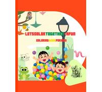 LETS COLOR TOGETHER - A FUN COLORING MORE FORMAS: Fun & Educational Animal Coloring Book for Kids Ages 1-6 | 60 Large Simple Pages with Cute Animals & ... - Perfect Gift for Toddlers & Preschoolers