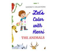 Let's Color with the Henri ; The Animals: ANIMALS