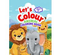 Let's Colour: Animal Coloring Book for 3+