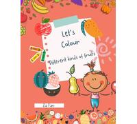Let's Colour: Different kinds of fruits