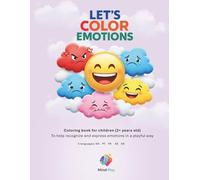 Let's Colour Emotions: A coloring book to help children explore and express emotions in a playful way