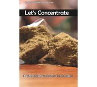 Let's concentrate: Professionelle Haschisch Produktion
