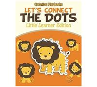 Let's Connect The Dots: Little Learner Edition