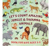 Let's Count Amazing Jungle & Savanna Animals Book for Kids Ages 3-5: Preschool and Kindergarten Education - Number Recognition & Counting, Fun ... with Picture Puzzles for Curious Children