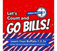 Let's Count and Go Bills!: Learn to Count, Buffalo's Book of Numbers, Count to 10, Go Bills!