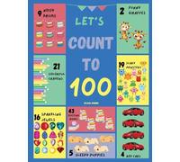 Let's Count to 100: A Fun and Interactive Counting Book with Colorful Pictures and Engaging Exercises for Kids
