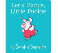 Lets Dance Little Pookie by Boynton & Sandra Sandra Boynton, Sandra Boynton (Auteur)