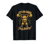 Let's Do Cardio Just Kidding Panda Haltérophilie Humour T-Shirt