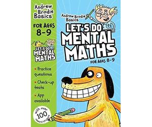 [[Let's do Mental Maths for ages 8-9: For children learning at home]] [By: Andrew Brodie] [September, 2013]
