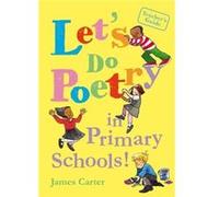 Let's do poetry in primary schools James Carter (Auteur)