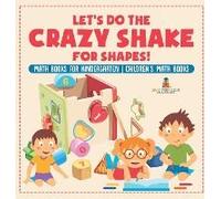 Let's Do The Crazy Shake For Shapes! Math Books For Kindergarten Children's Math Books