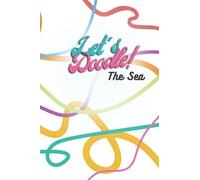 Let's Doodle! The Sea: Doodle Book: The Sea Edition