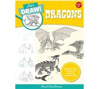Let's Draw Dragons: Learn to Draw a Variety of Dragons Step by Step!