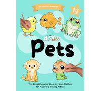 Let's Draw Pets: The Breakthrough Step-by-Step Method for Aspiring Young Artists