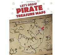 Let's Draw Pirate Treasure Maps: Large Blank Pages For Sketching