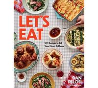 Let's Eat: 101 Recipes to Fill Your Heart & Home - A Cookbook