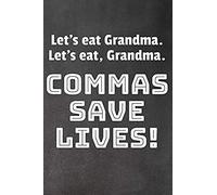 Let's Eat Grandma. Let's Eat, Grandma.: Commas Save Lives!