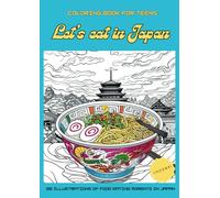Let's eat in Japan: 68 Illustrations of food eating moments in Japan - Coloring Book for Teens