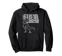 Let's Eat Kids Punctuation Saves Lives Funny Grammar Dino Sweat à Capuche